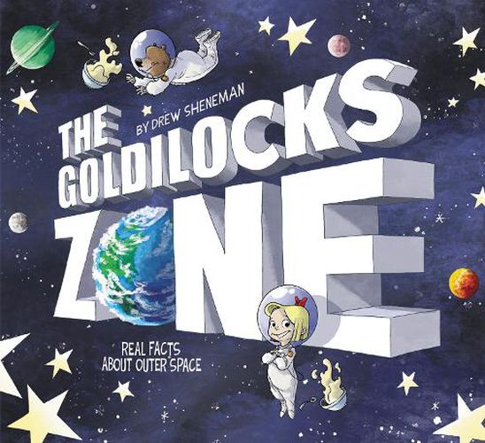 Cover image for The Goldilocks Zone: Real Facts About Outer Space