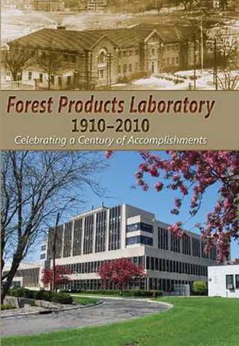 Cover image for Forest Products Laboratory, 1910-2010: Celebrating a Century of Accomplishments