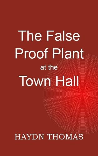 The False Proof Plant at the Town Hall