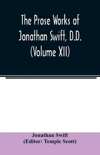 The Prose works of Jonathan Swift, D.D. (Volume XII)