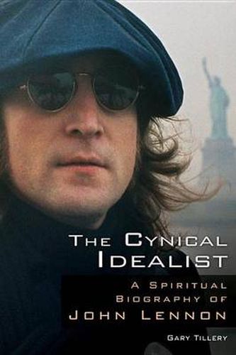 Cover image for Cynical Idealist: A Spiritual Biography of John Lennon