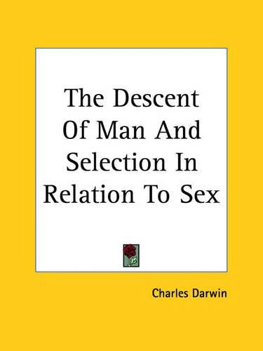 Cover image for The Descent Of Man And Selection In Relation To Sex