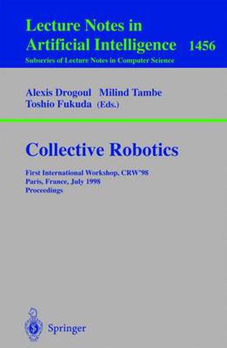 Cover image for Collective Robotics: First International Workshop, CRW'98, Paris, France, July 4-5, 1998, Proceedings