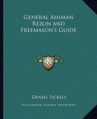 Cover image for General Ahiman Rezon and Freemason's Guide
