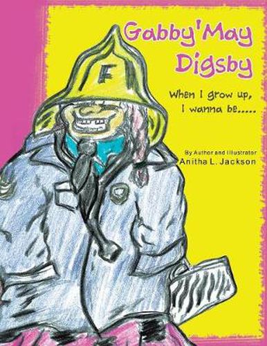 Cover image for Gabby'may Digsby: When I Grow Up, I Wanna Be.....