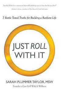 Cover image for Just Roll with It! 7 Battle Tested Truths for Building a Resilient Life