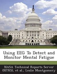 Cover image for Using Eeg to Detect and Monitor Mental Fatigue