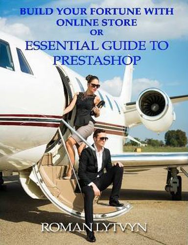 Cover image for Build Your Fortune with Online Store or Essential Guide to Prestashop