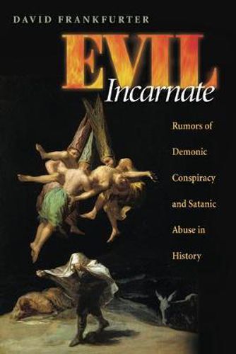 Cover image for Evil Incarnate: Rumors of Demonic Conspiracy and Satanic Abuse in History