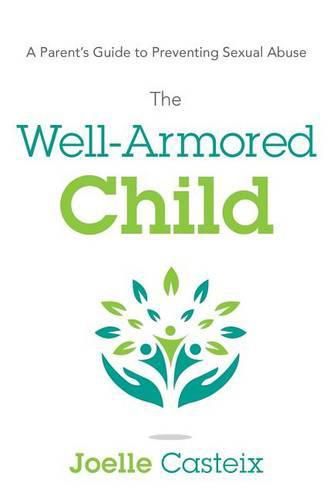 Cover image for The Well-Armored Child: A Parent's Guide to Preventing Sexual Abuse