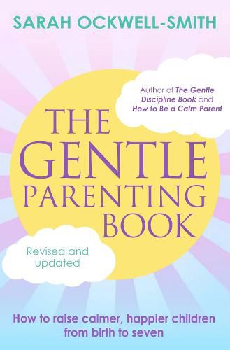 Cover image for The Gentle Parenting Book: How to raise calmer, happier children from birth to seven