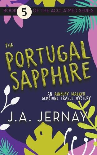 Cover image for The Portugal Sapphire (An Ainsley Walker Gemstone Travel Mystery)