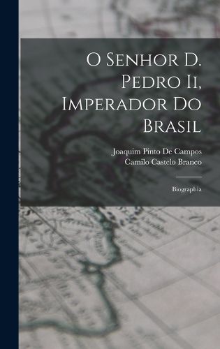 Cover image for O Senhor D. Pedro Ii, Imperador Do Brasil