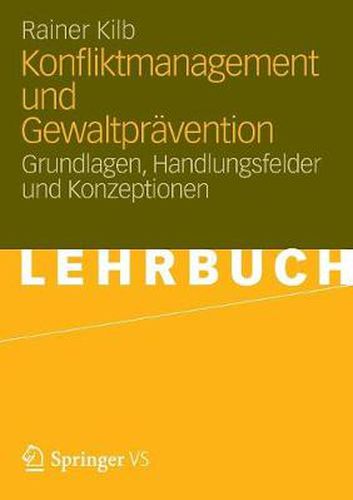 Cover image for Konfliktmanagement Und Gewaltpravention: Grundlagen, Handlungsfelder Und Konzeptionen