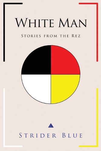 Cover image for White Man: Stories From The Rez