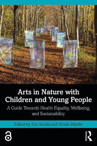 Cover image for Arts in Nature with Children and Young People