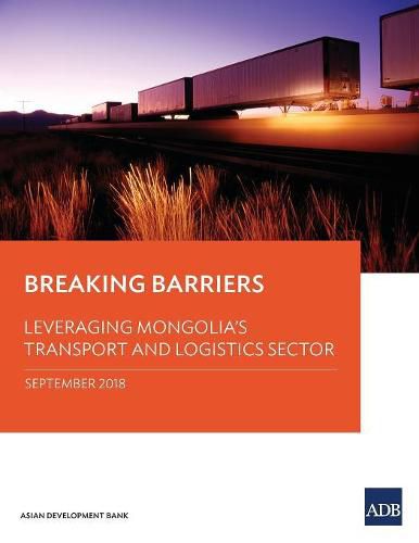 Cover image for Breaking Barriers: Leveraging Mongolia's Transport and Logistics Sector