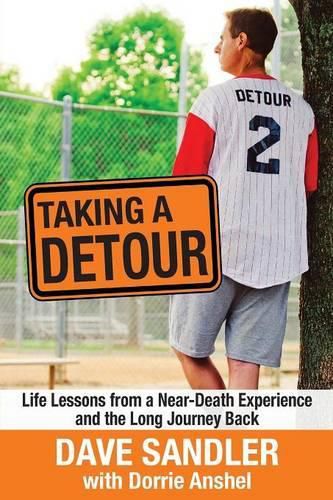 Cover image for Taking a Detour: Life Lessons from a Near-Death Experience and the Long Journey Back
