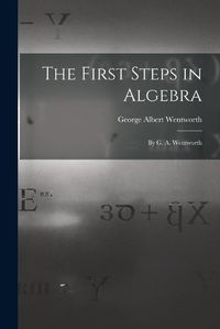 Cover image for The First Steps in Algebra