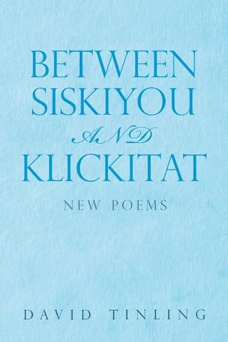 Cover image for Between Siskiyou and Klickitat