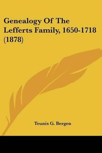 Cover image for Genealogy of the Lefferts Family, 1650-1718 (1878)