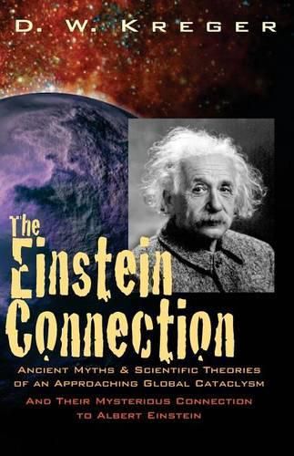 Cover image for The Einstein Connection: Ancient Myths & Scientific Theories of an Approaching Global Cataclysm