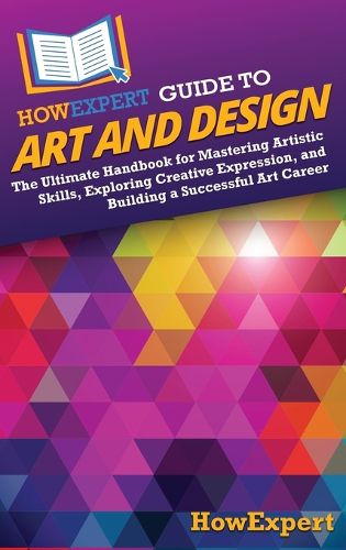 Cover image for HowExpert Guide to Art and Design