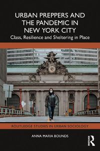 Cover image for Urban Preppers and the Pandemic in New York City