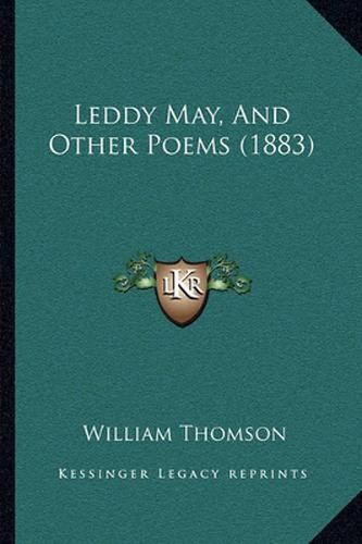 Leddy May, and Other Poems (1883)