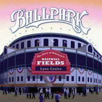 Cover image for Ballpark: The Story of America's Baseball Fields