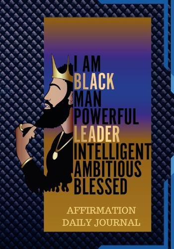 The Black Man Powerful Affirmation Daily Journal