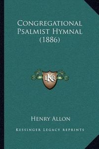 Cover image for Congregational Psalmist Hymnal (1886)