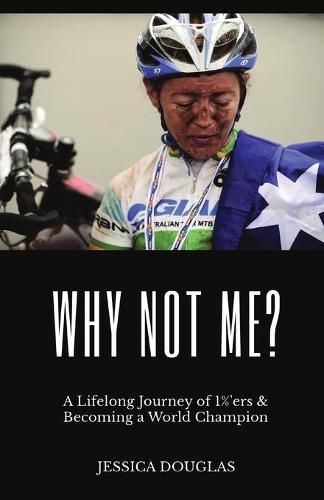 Cover image for Why Not Me?: A Lifelong Journey of 1%'ers & Becoming a World Champion