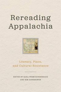 Cover image for Rereading Appalachia: Literacy, Place, and Cultural Resistance