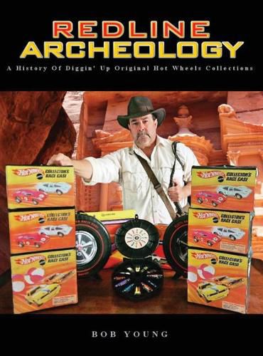 Cover image for Redline Archeology: A History of Diggin' up Original Hot Wheels Collections