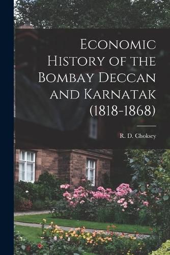 Cover image for Economic History of the Bombay Deccan and Karnatak (1818-1868)