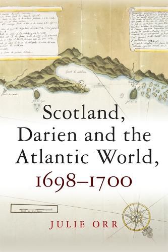 Cover image for Scotland, Darien and the Atlantic World, 1698-1700