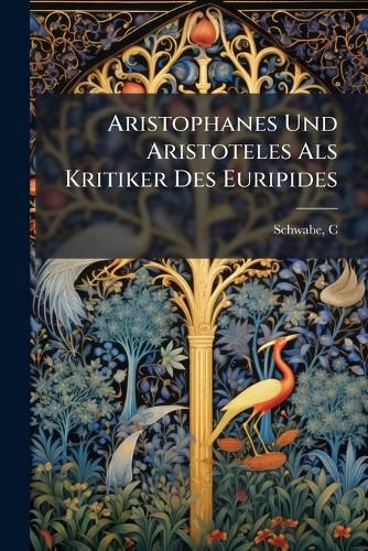 Cover image for Aristophanes Und Aristoteles ALS Kritiker Des Euripides