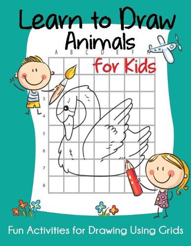 Cover image for Learn to Draw Animals for Kids: Fun Activities for Drawing Using Grids