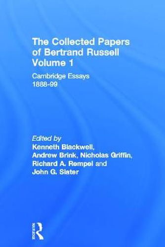 The Collected Papers of Bertrand Russell, Volume 1: Cambridge Essays 1888-99