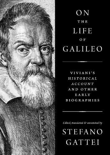 Cover image for On the Life of Galileo: Viviani's Historical Account and Other Early Biographies