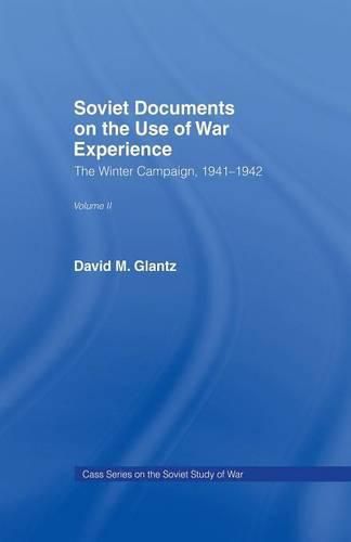 Cover image for Soviet Documents on the Use of War Experience: Volume Two: The Winter Campaign, 1941-1942