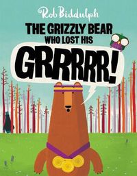 Cover image for The Grizzly Bear Who Lost His Grrrrr!