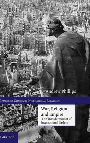 Cover image for War, Religion and Empire: The Transformation of International Orders