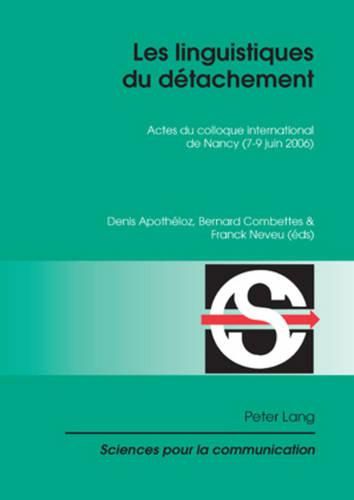 Cover image for Les Linguistiques Du Daetachement: Actes Du Colloque International De Nancy (7-9 Juin 2006)