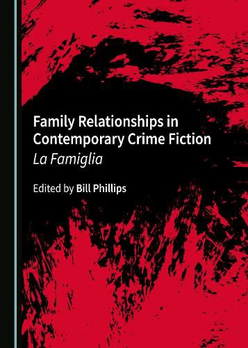 Cover image for Family Relationships in Contemporary Crime Fiction: La Famiglia