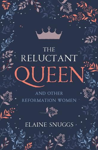 Cover image for The Reluctant Queen: and Other Reformation Women