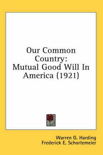 Cover image for Our Common Country: Mutual Good Will in America (1921)