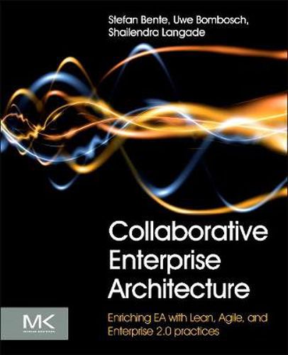 Cover image for Collaborative Enterprise Architecture: Enriching EA with Lean, Agile, and Enterprise 2.0 practices