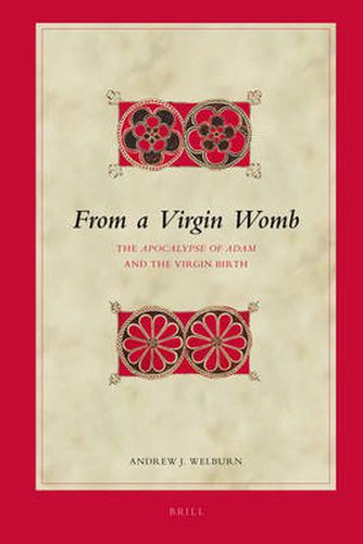 From a Virgin Womb: The Apocalypse of Adam and the Virgin Birth